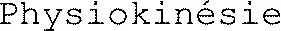 Physiokinésie