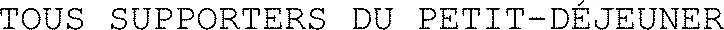 TOUS SUPPORTERS DU PETIT-DÉJEUNER