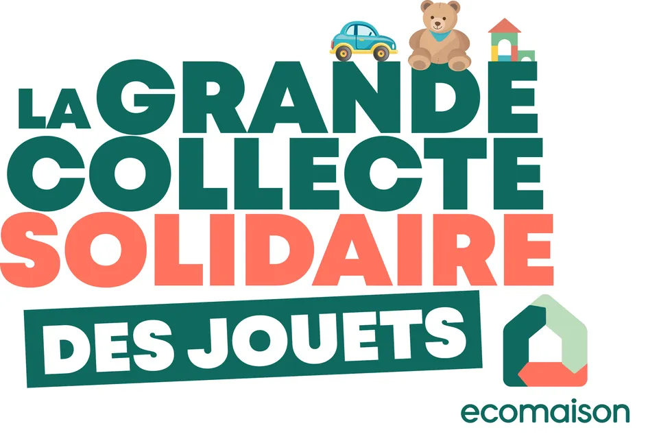 LA GRANDE COLLECTE SOLIDAIRE DES JOUETS ECOMAISON
