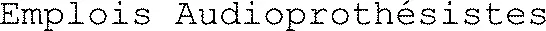 Emplois Audioprothésistes