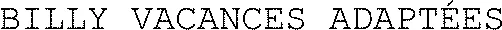 BILLY VACANCES ADAPTÉES