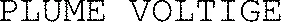 PLUME VOLTIGE