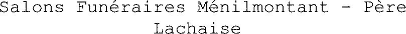Salons Funéraires Ménilmontant - Père Lachaise 