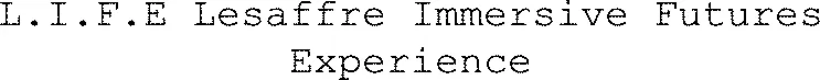 L.I.F.E Lesaffre Immersive Futures Experience