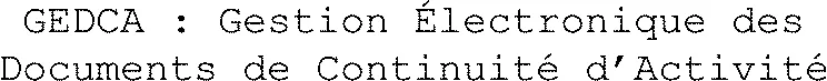 GEDCA : Gestion Électronique des Documents de Continuité d’Activité