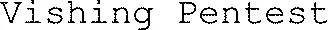 Vishing Pentest