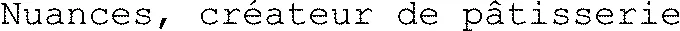Nuances, créateur de pâtisserie 
