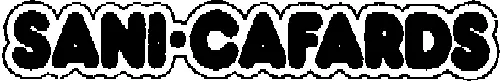 SANI-CAFARDS
