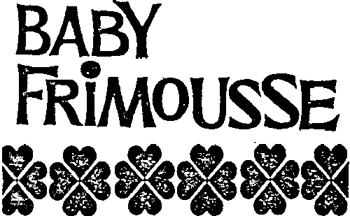 BABY FRIMOUSSE