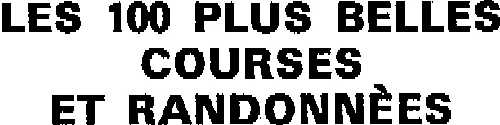 LES 100 PLUS BELLES COURSES ET RANDONNÈES