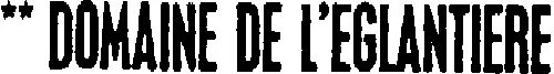 DOMAINE DE L'EGLANTIERE