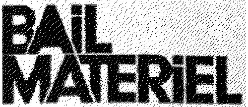 BAIL MATERIEL