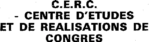 C.E.R.C. - CENTRE D'ETUDES ET DE REALISATIONS DE CONGRES