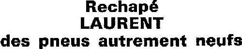 Rechapé LAURENT des pneus autrement neufs