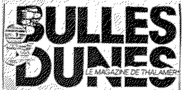 BULLES DUNES LE MAGAZINE DE THALAMER