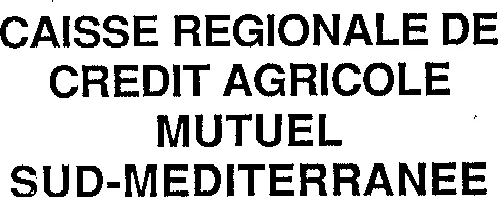 CAISSE REGIONALE DE CREDIT AGRICOLE MUTUEL SUD-MEDITERRANEE