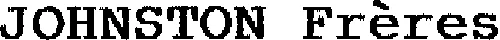 JOHNSTON FRERES
