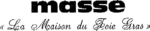 MASSE LA MAISON DU FOIE GRAS