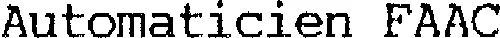 AUTOMATICIEN FAAC