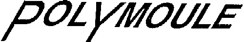 POLYMOULE