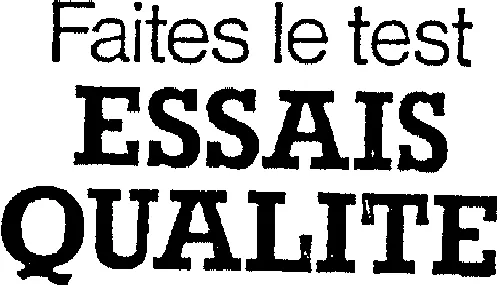 FAITES LE TEST ESSAIS QUALITE