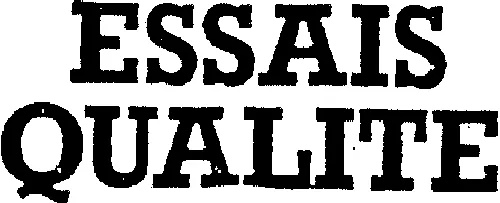 ESSAIS QUALITE