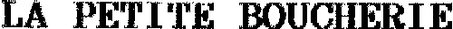 LA PETITE BOUCHERIE