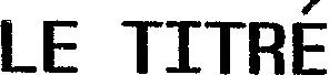 LE TITRE