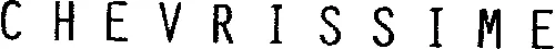 CHEVRISSIME