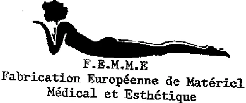 F.E.M.M.E. FABRICATION EUROPEENNE DE MATERIEL MEDICAL ET ESTHETIQUE