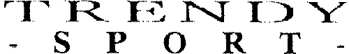 TRENDY SPORT