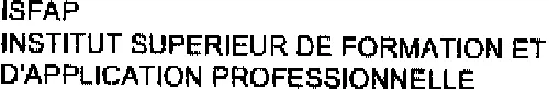 ISFAP INSTITUT SUPERIEUR DE FORMATION ET D'APPLICATION PROFESSIONNELLE