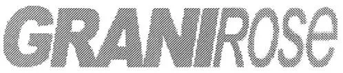 GRANIROSE