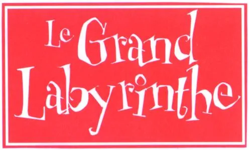 LE GRAND LABYRINTHE