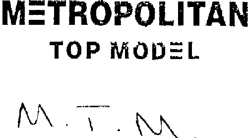 METROPOLITAN TOP MODEL M.T.M.