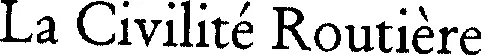 La Civilité Routière