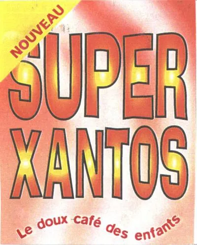 SUPER XANTOS LE DOUX CAFE DES ENFANTS