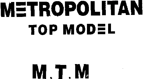 METROPOLITAN TOP MODEL MTM