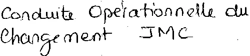 CONDUITE OPERATIONNELLE DU CHANGEMENT JMC