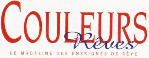 COULEURS REVES LE MAGAZINE DES ENSEIGNES DE REVE