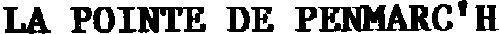 LA POINTE DE PENMARC H