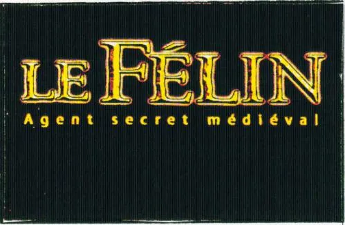 LE FELIN AGENT SECRET MEDIEVAL
