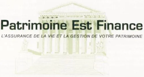 PATRIMOINE EST FINANCE L'ASSURANCE DE LA VIE ET LA GESTION DE VOTRE PATRIMOINE