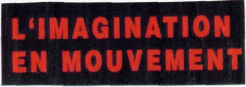 L'IMAGINATION EN MOUVEMENT