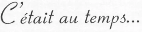 C'ETAIT AU TEMPS...