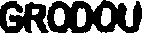 GRODOU