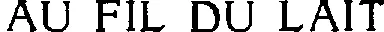 AU FIL DU LAIT