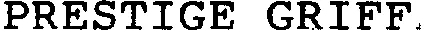PRESTIGE GRIFF