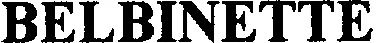 BELBINETTE