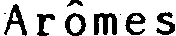 AROMES